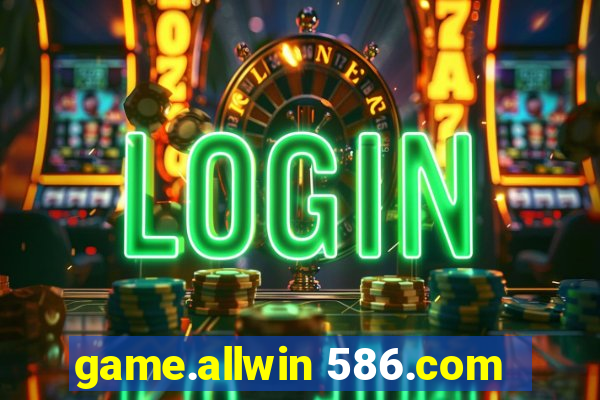 game.allwin 586.com